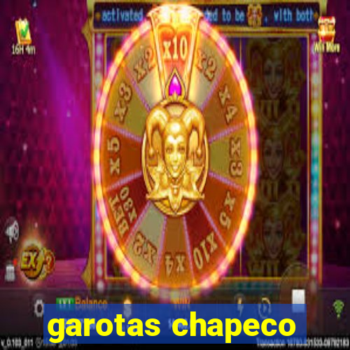 garotas chapeco